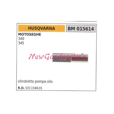 Cilindro Bomba de aceite motor motosierra HUSQVARNA 340 345 015614 | Newgardenstore.eu