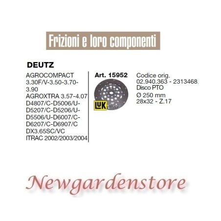 Clutch disc 15952 DEUTZ Agrocompact tractor Agroxtra Itrac 28x32 Z17 250mm | Newgardenstore.eu