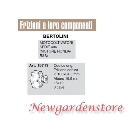 Frizione conica motocoltivatore serie 406 motore honda B&S BERTOLINI 15713 | Newgardenstore.eu