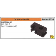 Pipe grommet MAORI - OCHIAI chainsaw OCS2801C code 017730
