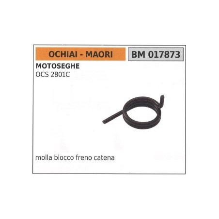 Muelle de freno de cadena OCHIAI para motosierra OCS 2801C 017873 | Newgardenstore.eu