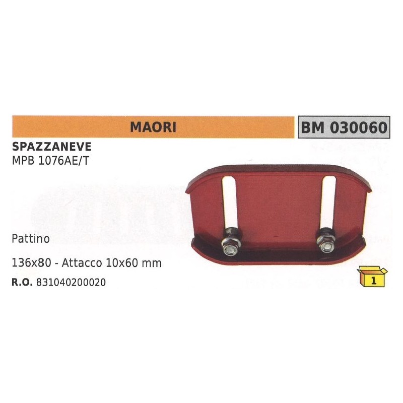 Pattino 136x80mm attacco 10x60mm spazzaneve MAORI per MPB 1076AE/T  831040200020