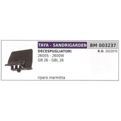 Riparo Marmitta TAYA decespugliatore 2600S 2600W  GB 26  GBL 26 003237