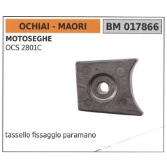 Tassello fissaggio paramano OCHIAI per motosega OCS 2801C 017866 | Newgardenstore.eu
