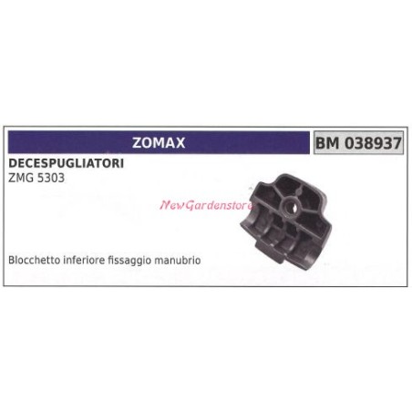 Blocchetto inferiore manubrio ZOMAX decespugliatore ZMG 5303 038937 | Newgardenstore.eu