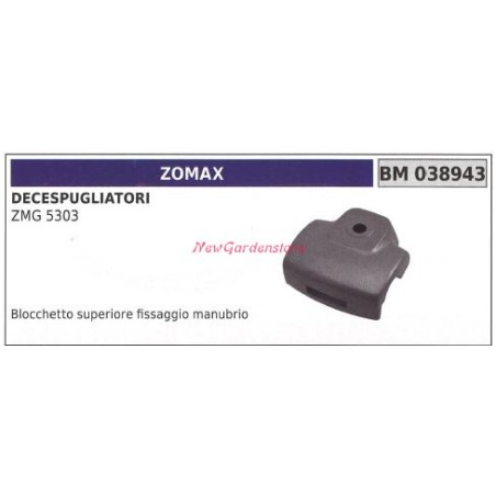 Blocchetto superiore manubrio ZOMAX decespugliatore ZMG 5303 038943 | Newgardenstore.eu