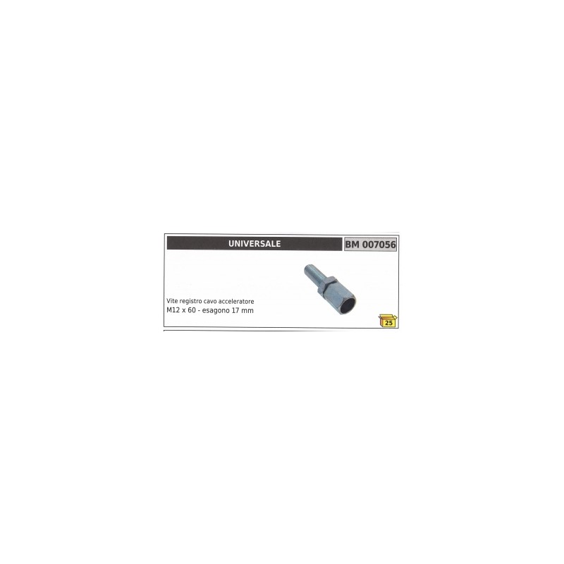 Accelerator cable adjuster screw UNIVERSAL M12 x 60 mm hexagon 17 mm code 007056
